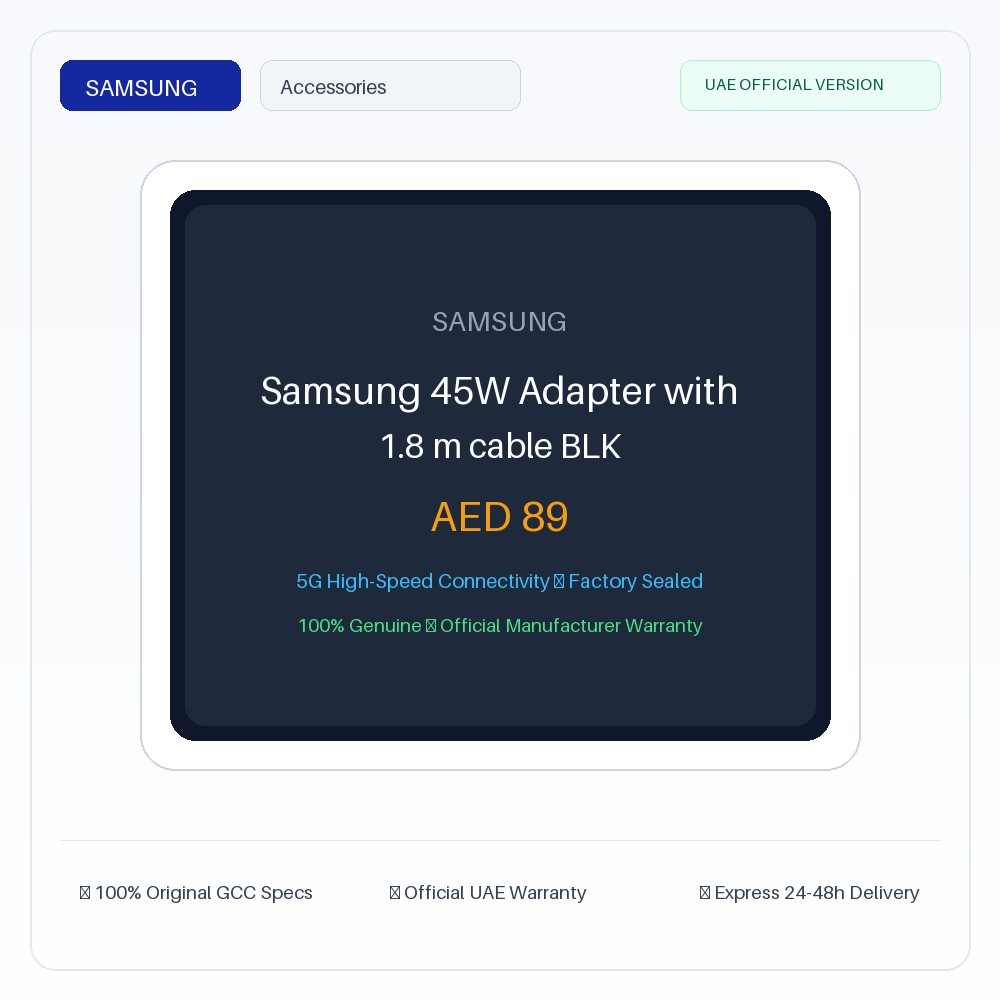 سامسونج Samsung 45W شاحن جداري أصلي with 1.8 m cable BLK - نسخة الإمارات الرسمية | Samsung Samsung 45W Adapter with 1.8 m cable BLK - Official UAE Version